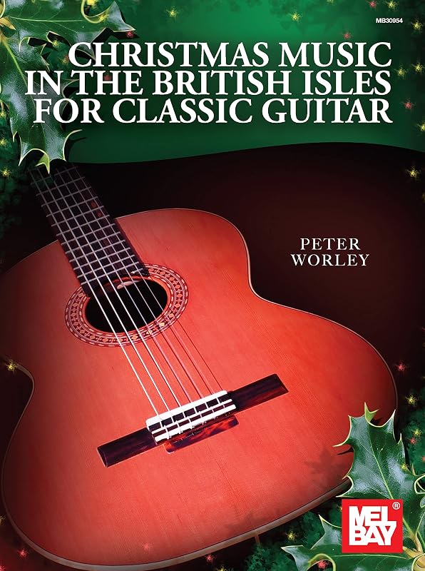 Christmas Music in the British Isles for Classic Guitar by Peter Worley