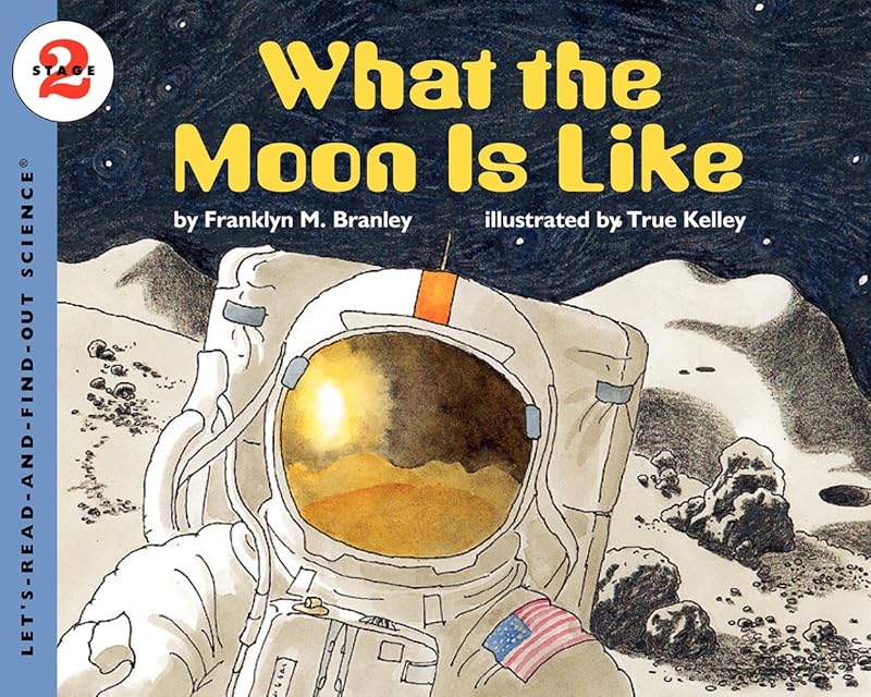 What the Moon is Like (Let's-Read-and-Find-Out Science, Stage 2) by Dr. Franklyn M. Branley
