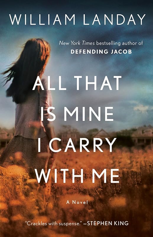 All That Is Mine I Carry With Me: A Novel by William Landay