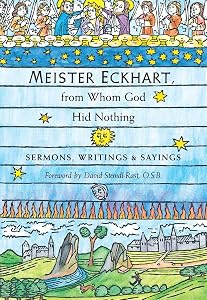 Meister Eckhart, from Whom God Hid Nothing: Sermons, Writings, and Sayings by Meister Eckhart