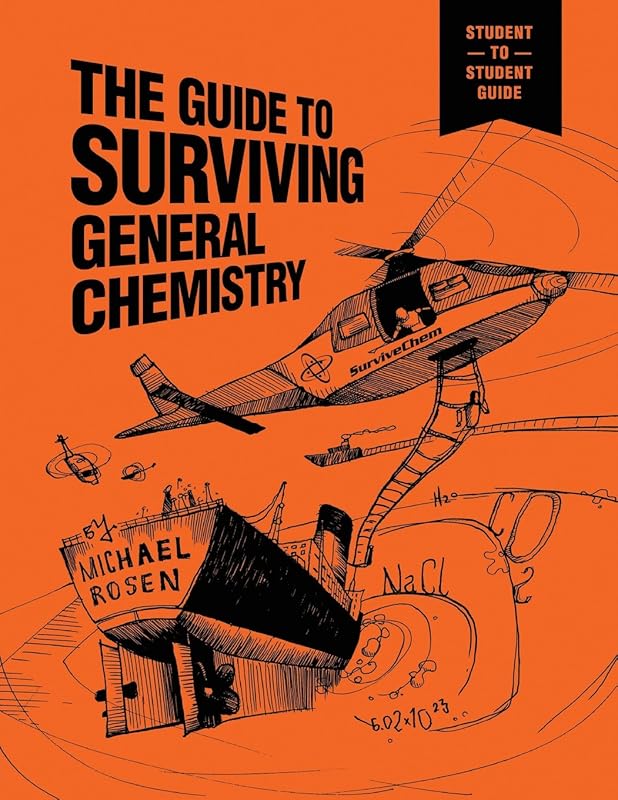 The Guide to Surviving General Chemistry by Michael Rosen