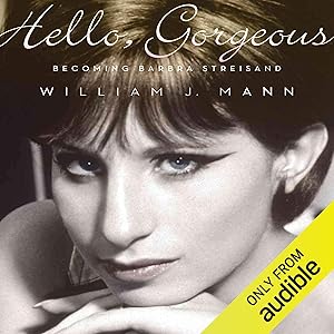 Hello, Gorgeous: Becoming Barbra Streisand