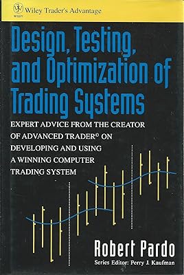 Design, Testing, and Optimization of Trading Systems