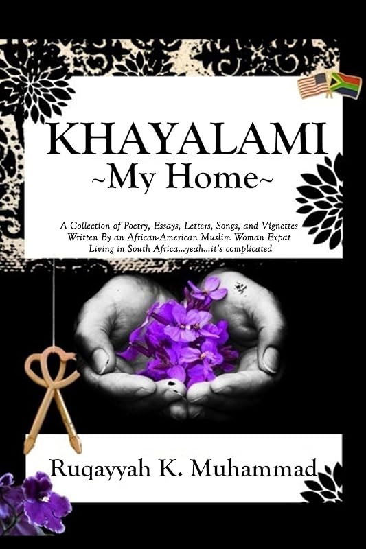 Khayalami: My Home by Ruqayyah K. Muhammad