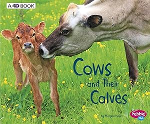 Cows and Their Calves: A 4D Book (Animal Offspring)