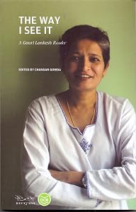 The Way I See It : A Gauri Lankesh Reader [Paperback] [Jan 01, 2017] Chandan Gowda by Gauri Lankesh