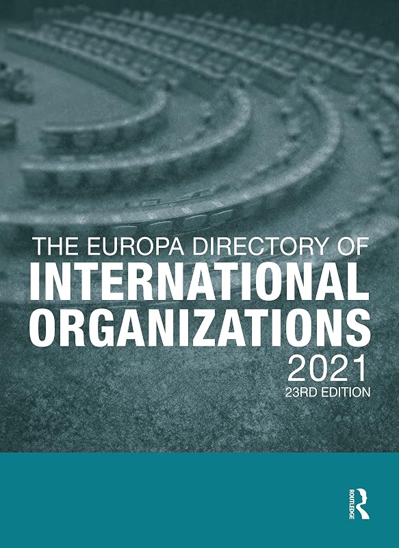 The Europa Directory of International Organizations 2021 by Europa Publications