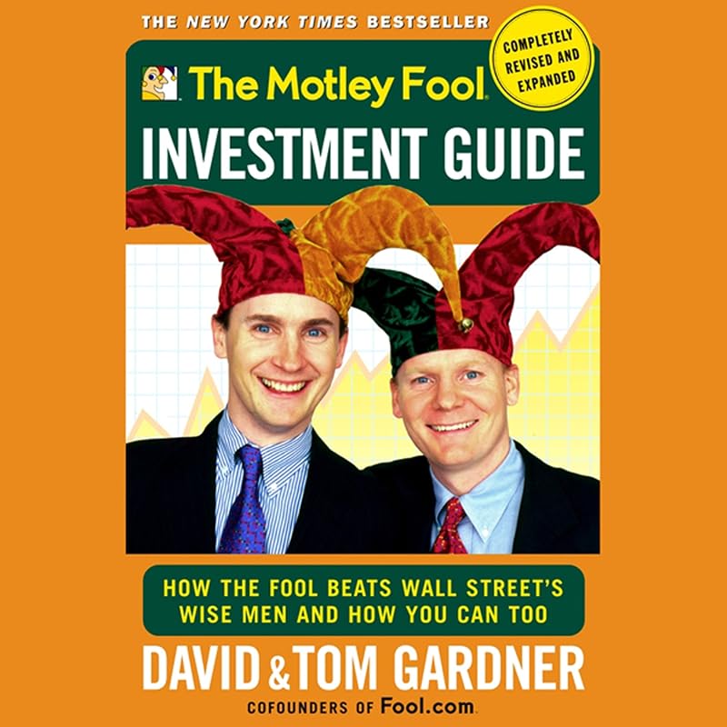 The Motley Fool Investment Guide by David Gardner