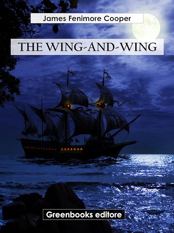 The Wing-and-Wing by James Fenimore Cooper