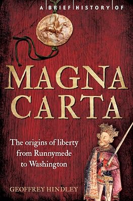 A Brief History of Magna Carta, 2nd Edition: The Origins of Liberty from Runnymede to Washington (Brief Histories)