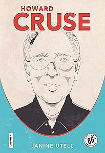 Howard Cruse (Biographix Book 1) by Janine Utell