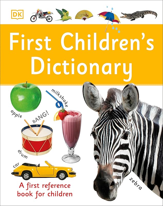 First Children's Dictionary: A First Reference Book for Children (DK First Reference) by D.K. Publishing
