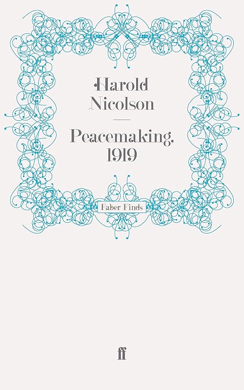 Peacemaking, 1919 by Harold Nicolson