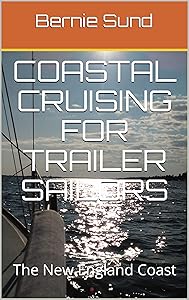 Coastal Cruising for Trailer Sailors: The New England Coast by Bernie Sund