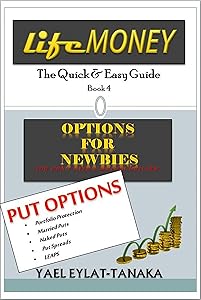 LifeMONEY ... in smaller bites: Options for Newbies - PUT OPTIONS (LifeMONEY - Options for Newbies Book 4) by Yael Eylat-Tanaka