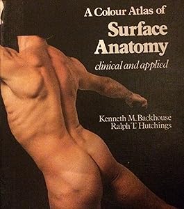 A Colour Atlas of Surface Anatomy by Kenneth M. Backhouse