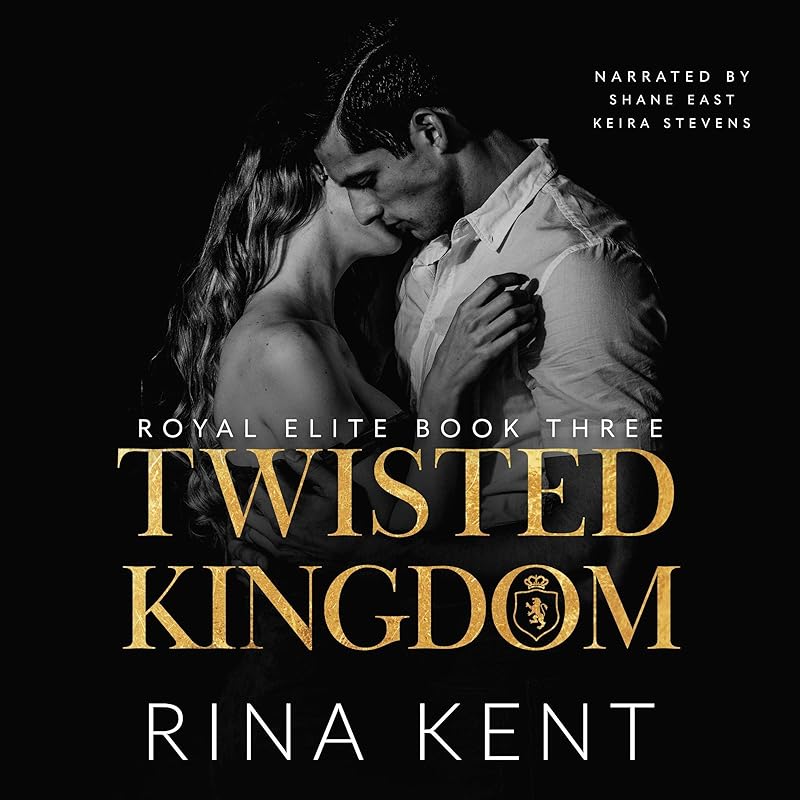 Twisted Kingdom: A Dark High School Bully Romance: Royal Elite, Book 3 by Rina Kent