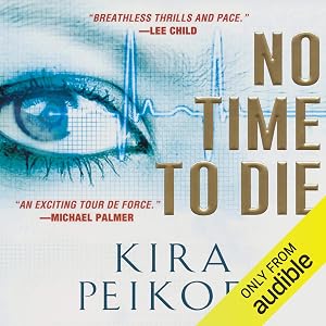No Time to Die by Kira Peikoff