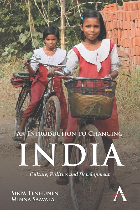 An Introduction to Changing India: Culture, Politics and Development (Anthem South Asian Studies) by Sipra Tenhunen and Minna Saavala
