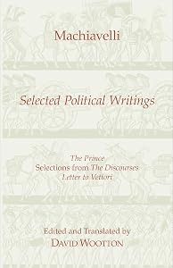 Machiavelli: Selected Political Writings (Hackett Classics)