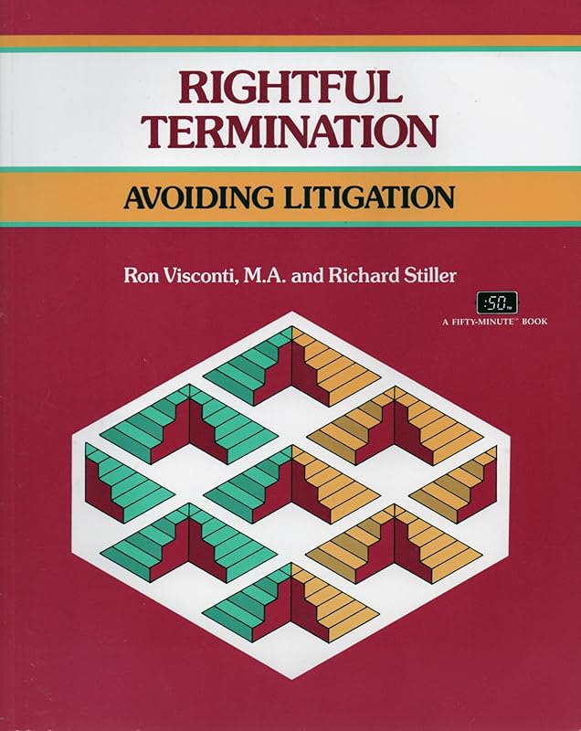Rightful Termination: Avoiding Litigation (A Fifty-Minute Series Book) by Richard Stiller