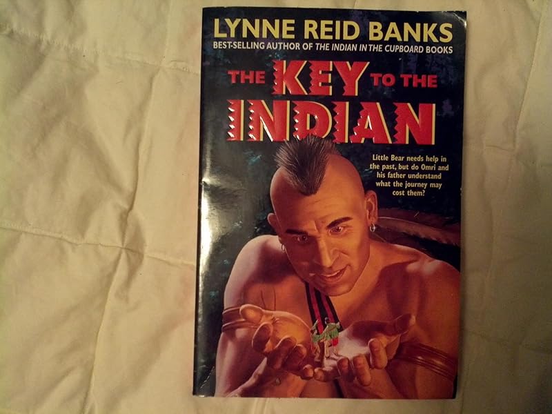 The Key to the Indian (Indian in the Cupboard) by Lynne Reid Banks