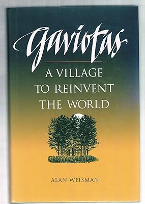 Gaviotas: A Village to Reinvent the World