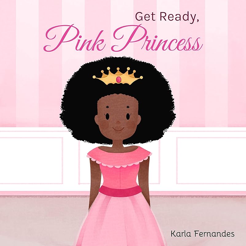 Pink Princess: Get Ready! by Karla Fernandes