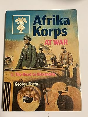 Afrika Korps at War - 1 The Road to Alexandria