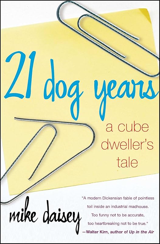 21 Dog Years: Doing Time @ Amazon.com by Mike Daisey