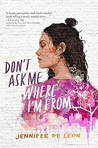 Don't Ask Me Where I'm From by Jennifer De Leon