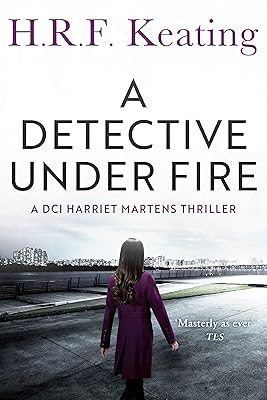 A Detective Under Fire (The DCI Harriet Martens series Book 3)