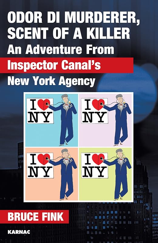 Odor di Murderer, Scent of a Killer: An Adventure From Inspector Canal's New York Agency (The Karnac Library) by Bruce Fink