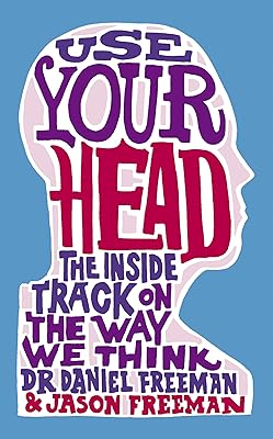 Use Your Head: A Guided Tour of the Human Mind