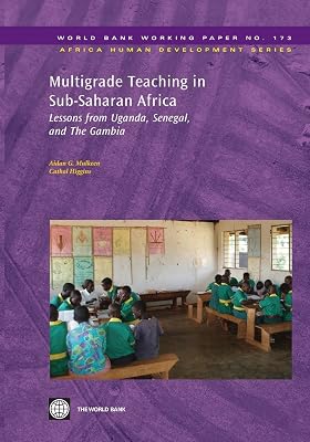 Multigrade Teaching in Sub-Saharan Africa: Lessons from Uganda, Senegal, and The Gambia (173) (Africa Human Development Series)