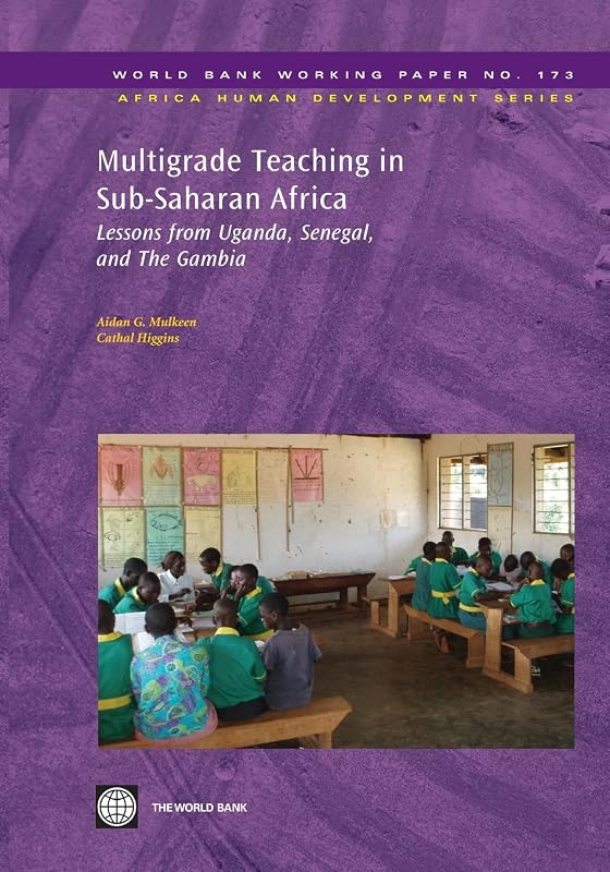 Multigrade Teaching in Sub-Saharan Africa: Lessons from Uganda, Senegal, and The Gambia (173) (Africa Human Development Series) by Aidan G Mulkeen