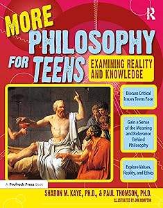 More Philosophy for Teens: Examining Reality and Knowledge (Grades 7-12) by Paul Thomson