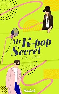 My K-Pop Secret: Book 1 by J.L. Lee