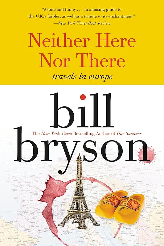 Neither Here nor There: Travels in Europe (Cover may Vary) by Bill Bryson