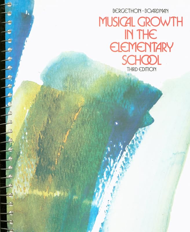 Musical growth in the elementary school by Bjornar Bergethon