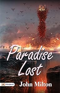 Paradise Lost: John Milton's Epic Poem of the Fall of Man and the Power of Redemption