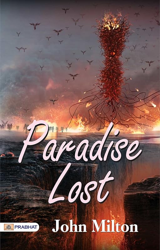 Paradise Lost: John Milton's Epic Poem of the Fall of Man and the Power of Redemption by John Milton