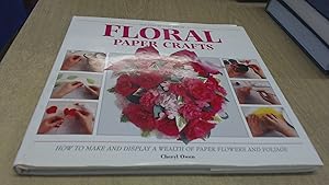 The Step by Step Art of Floral Paper Crafts