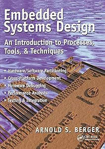 Embedded Systems Design: An Introduction to Processes, Tools and Techniques by Arnold S. Berger