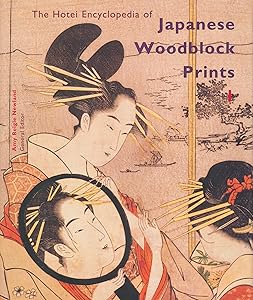 The Hotei Encyclopedia of Japanese Woodblock Prints by Amy Reigle Newland
