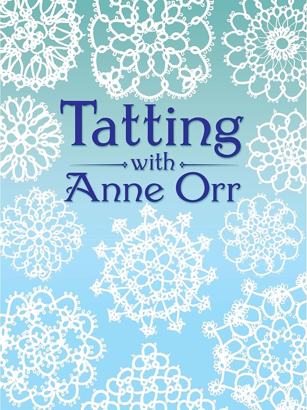 Tatting with Anne Orr (Dover Crafts: Lace) by Anne Orr