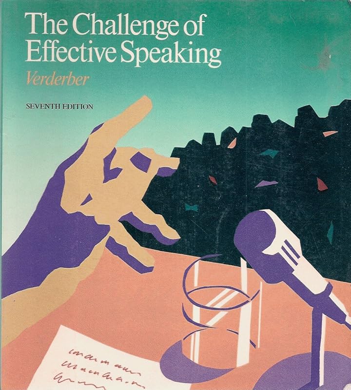 The Challenge of Effective Speaking by Rudolph F. Verderber