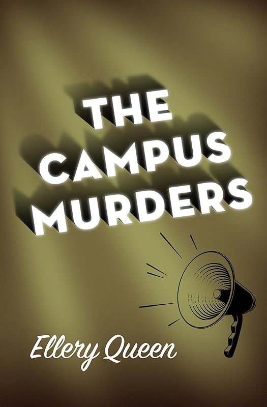 The Campus Murders by Ellery Queen