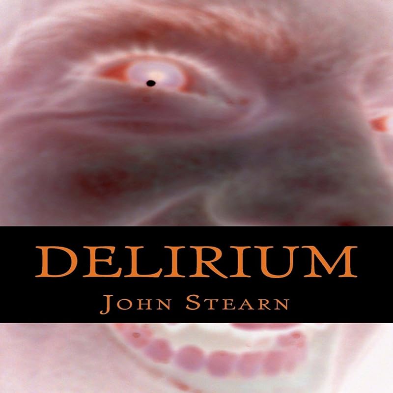 Delirium by John Stearn
