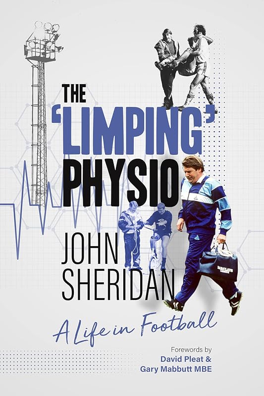 The Limping Physio: A Life in Football by John Sheridan